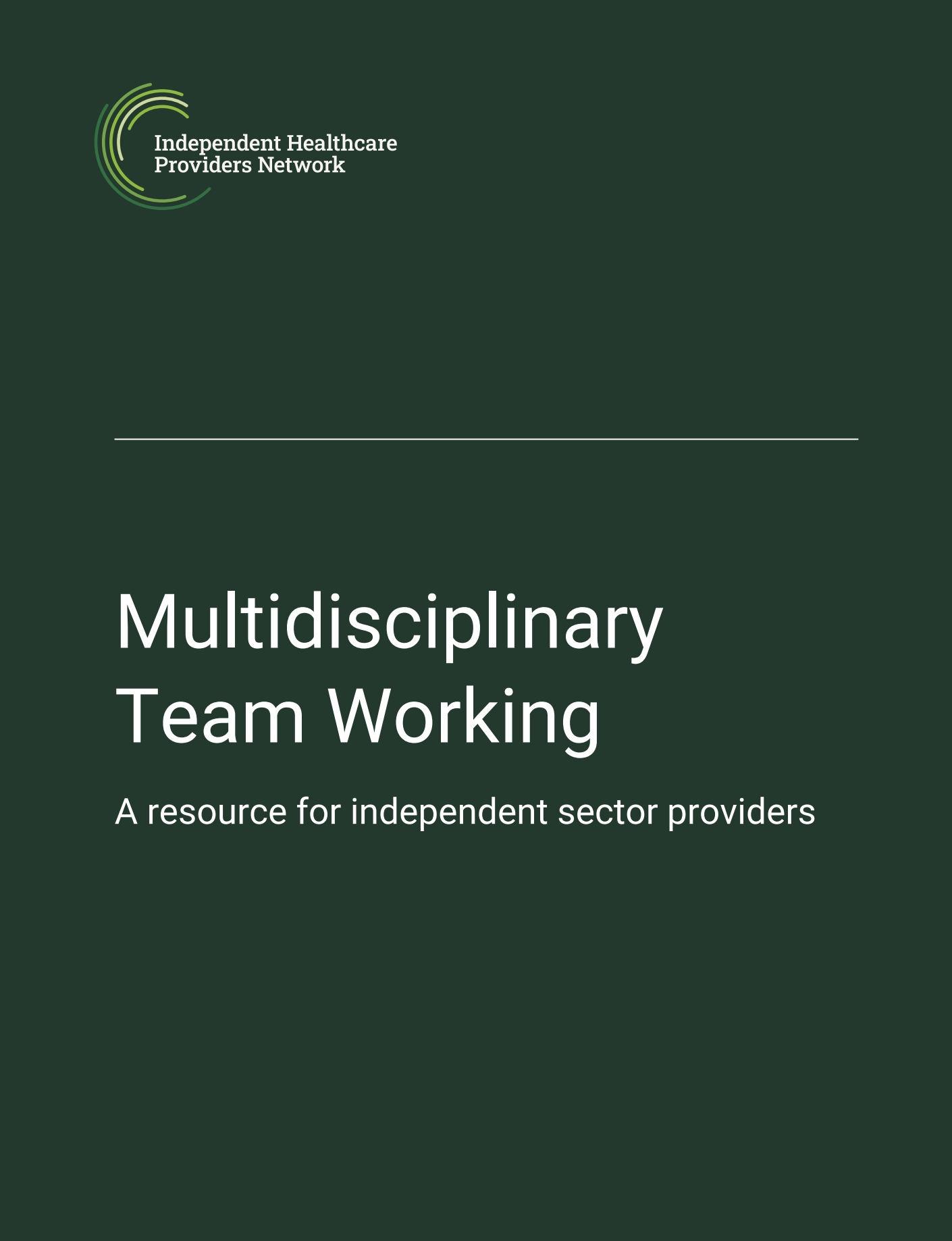 IHPN: Multidisciplinary Team Working, A resource for independent sector providers